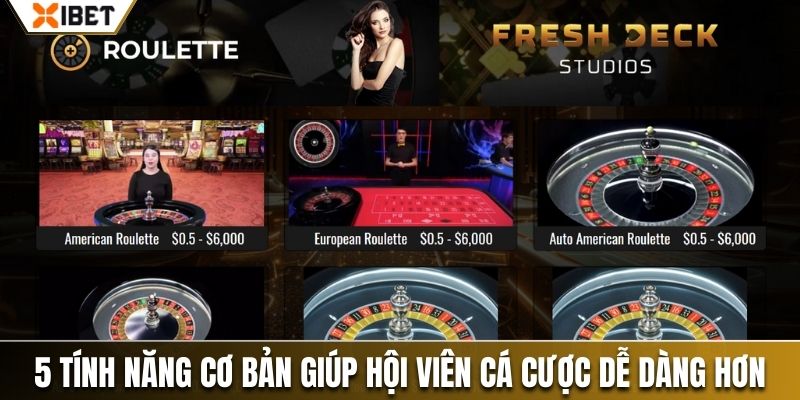 5 tính năng cơ bản trong roulette giúp hội viên cá cược dễ dàng hơn