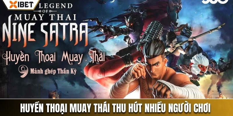 Huyền thoại Muay Thái thu hút nhiều người chơi game tham gia