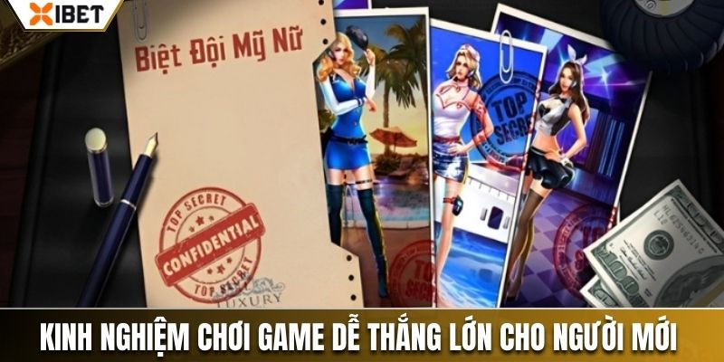 Kinh nghiệm chơi game dễ thắng lớn cho người mới lần đầu