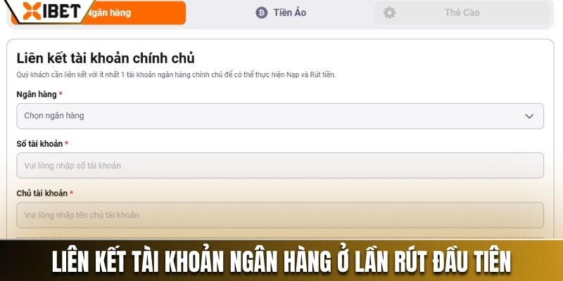 Liên kết tài khoản ngân hàng ở lần rút đầu tiên