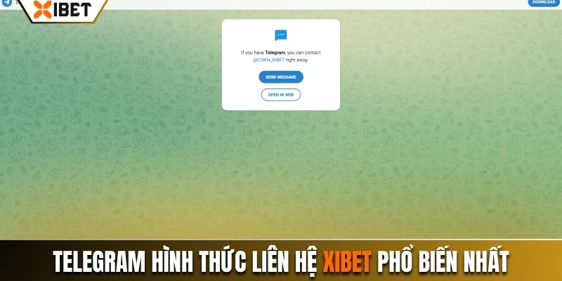 Telegram hình thức liên hệ Xibet phổ biến nhất