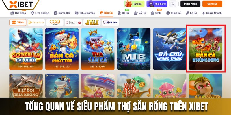 Tổng quan về siêu phẩm Thợ Săn Rồng trên Xibet