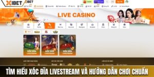 xóc đĩa livestream xibet
