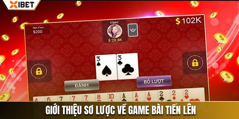 Giới thiệu đôi nét về tựa game bài đổi thưởng Tiến Lên