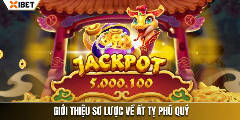 Giới thiệu sơ lược về slot game Ất Tỵ