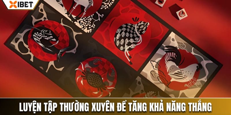 Luyện tập thường xuyên mẹo chơi bầu cua để tăng khả năng thắng