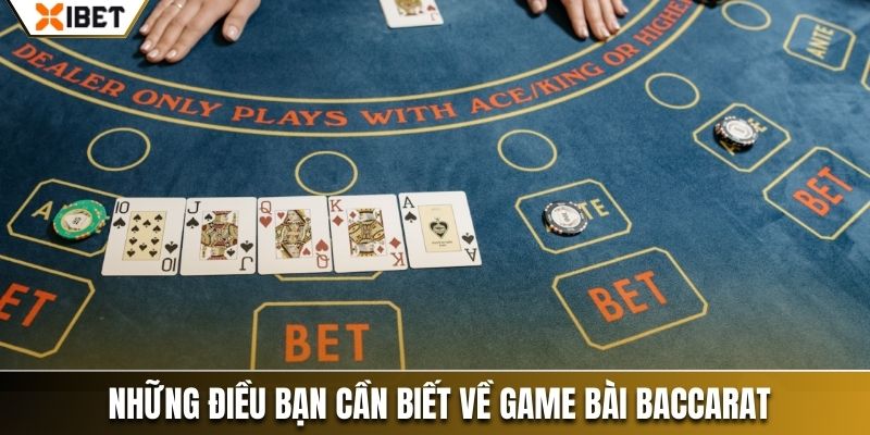 Những điều bạn cần biết về game bài Baccarat